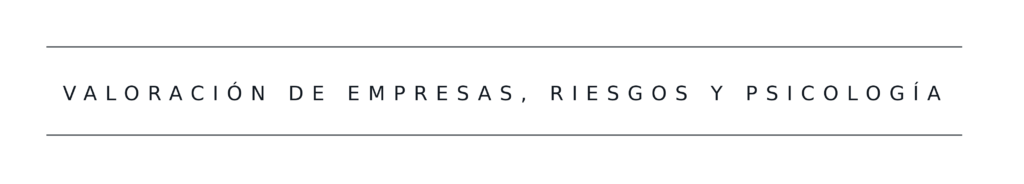 valoración de empresas, riesgos y psicologia